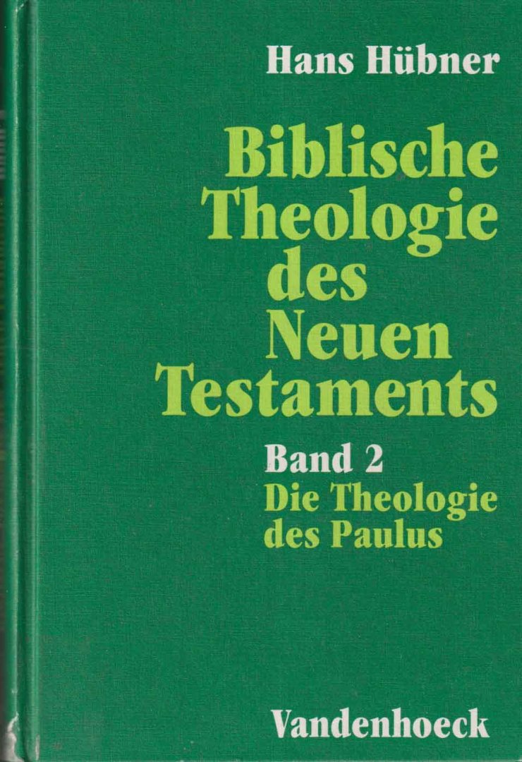 Hübner, Hans - Biblische Theologie des Neuen Testaments. Band 2: Die Theologie des Paulus