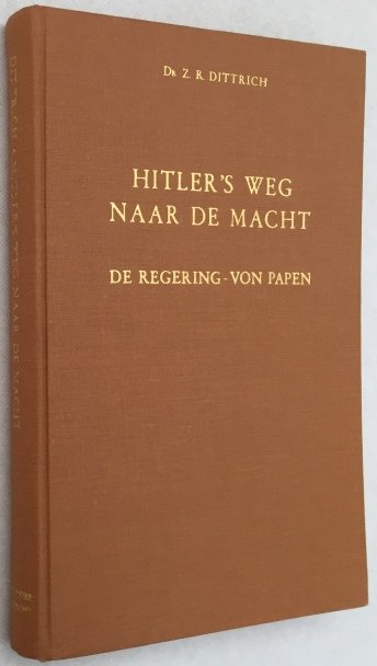 Dittrich, Z.R., - Hitler's weg naar de macht. De regering-Von Papen.