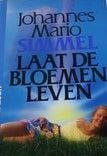 Unknown - Boek - Laat de bloemen leven - Johannes Maria Simmel  ISBN 90229533327 -E587