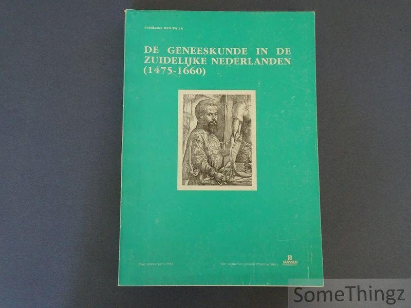 de Nave, Francine en De Schepper, M. (red.) - De geneeskunde in de Zuidelijke Nederlanden (1475-1660)