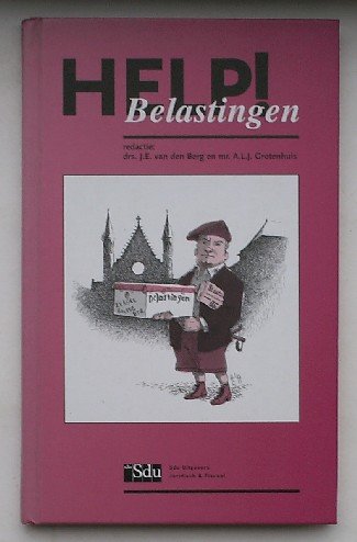 BERG, J.E. VAN DEN (RED.), - Help ! belastingen.