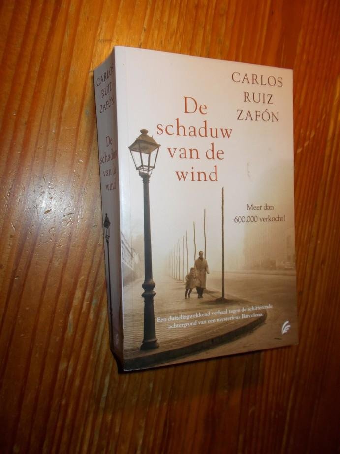 ZAFON, CARLOS RUIZ, - De schaduw van de wind.