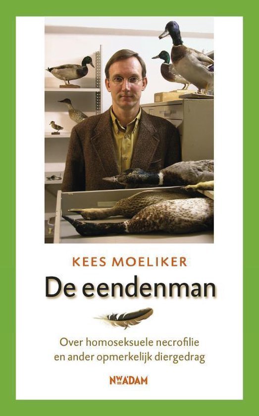 Moeliker, Kees - De eendenman