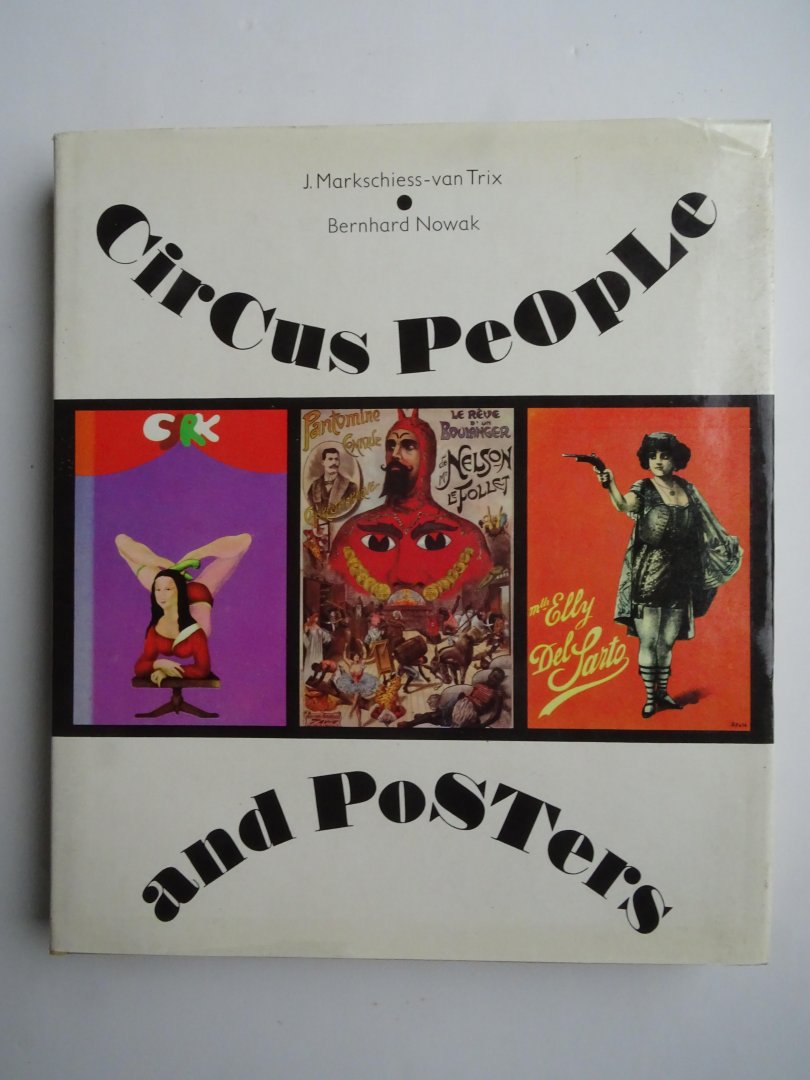 Trix J. Markschiess-van, en Nowak, Bernhard. - Circus people and posters.