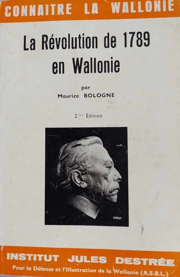 BOLOGNE Maurice - La révolution de 1789 en Wallonie