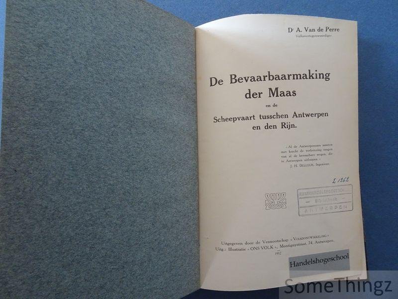 van de Perre, Alfons. - De bevaarbaarmaking der Maas en de scheepvaart tusschen Antwerpen en den Rijn.