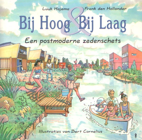 HAJEMA, LUUK & FRANK DEN HOLLANDER - Bij hoog & bij laag. Een postmoderne zedenschets.