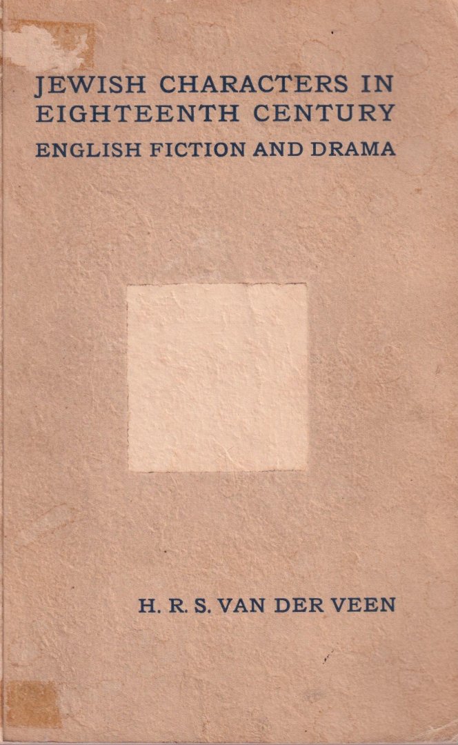 Van der Veen, H. R. S. - Jewish Characters in Eighteenth Century. English Fiction and Drama