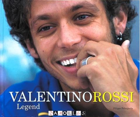 Filippo Falsaperla - Valentino Rossi. Legend