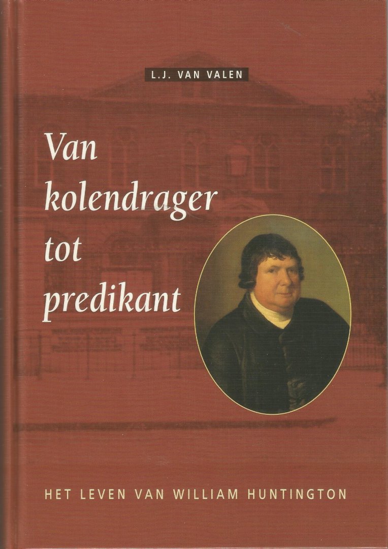 Valen, L.J. van - Van kolendrager tot predikant / druk 1
