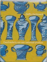 Delfts aardewerk - Geschiedenis van een nationaal product