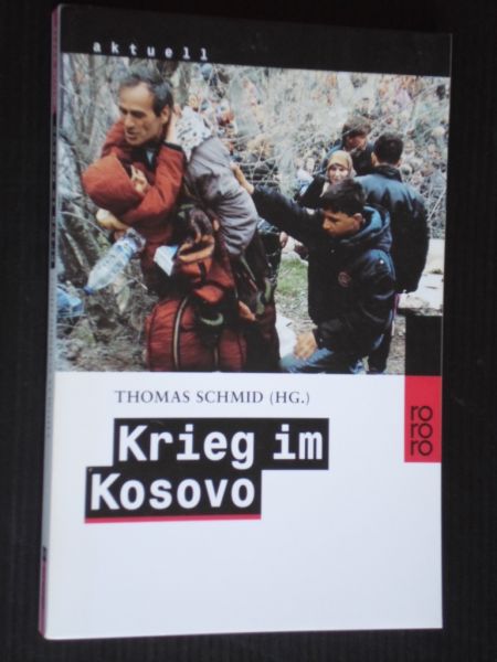 Schmid, Thomas - Krieg im Kosovo
