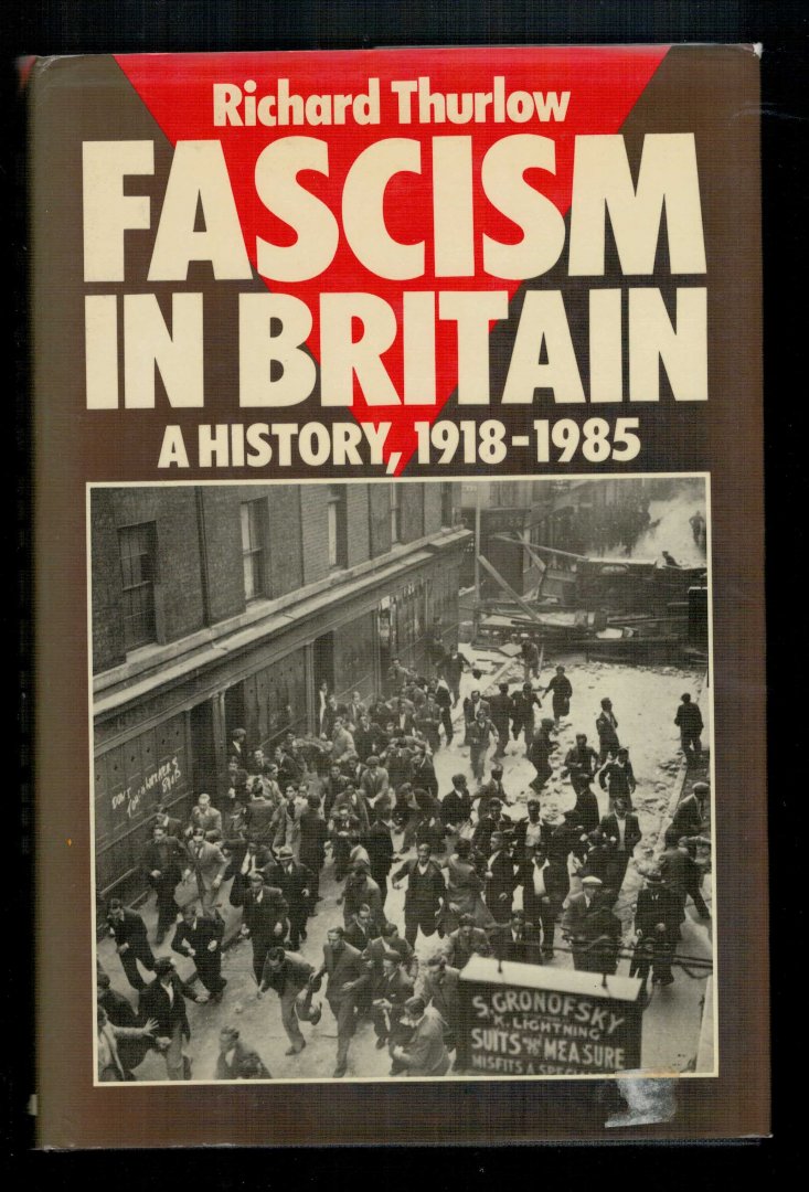 Thurlow Richard - Fascism in Britain, a history 1918 - 1985