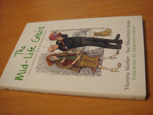 Mather, Victoria & Macartney-Snape, Sue - The Mid-life Crisis