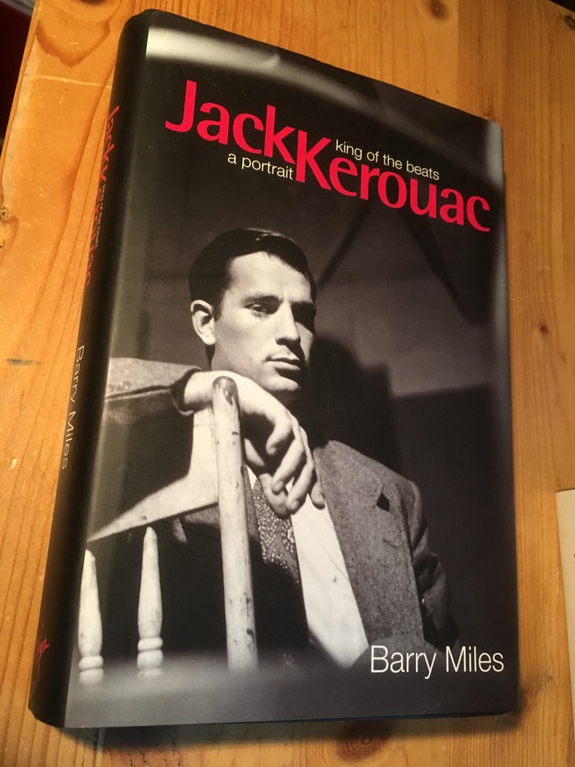 Miles, Barry - Jack Kerouac - King of the Beats
