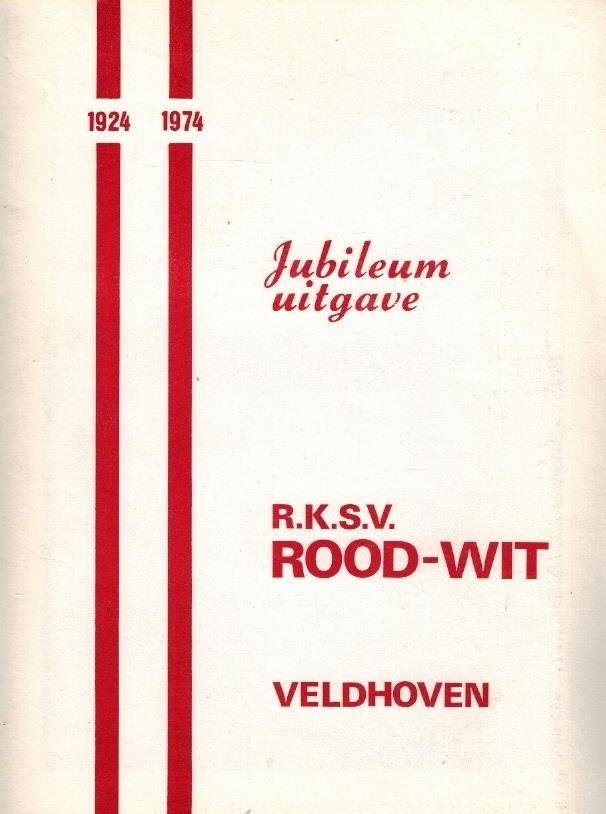  - Rood-Wit Veldhoven 1924-1974
