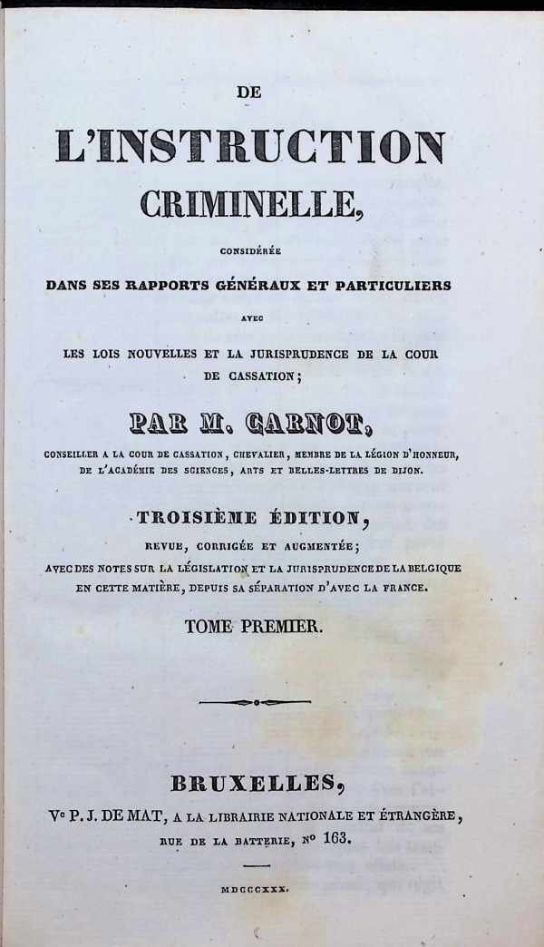 Carnot (Joseph-François) - De l'instruction criminelle considérée dans ses rapports généraux et particuliers avec les lois nouvelles et la jurisprudence de la cour de casssation