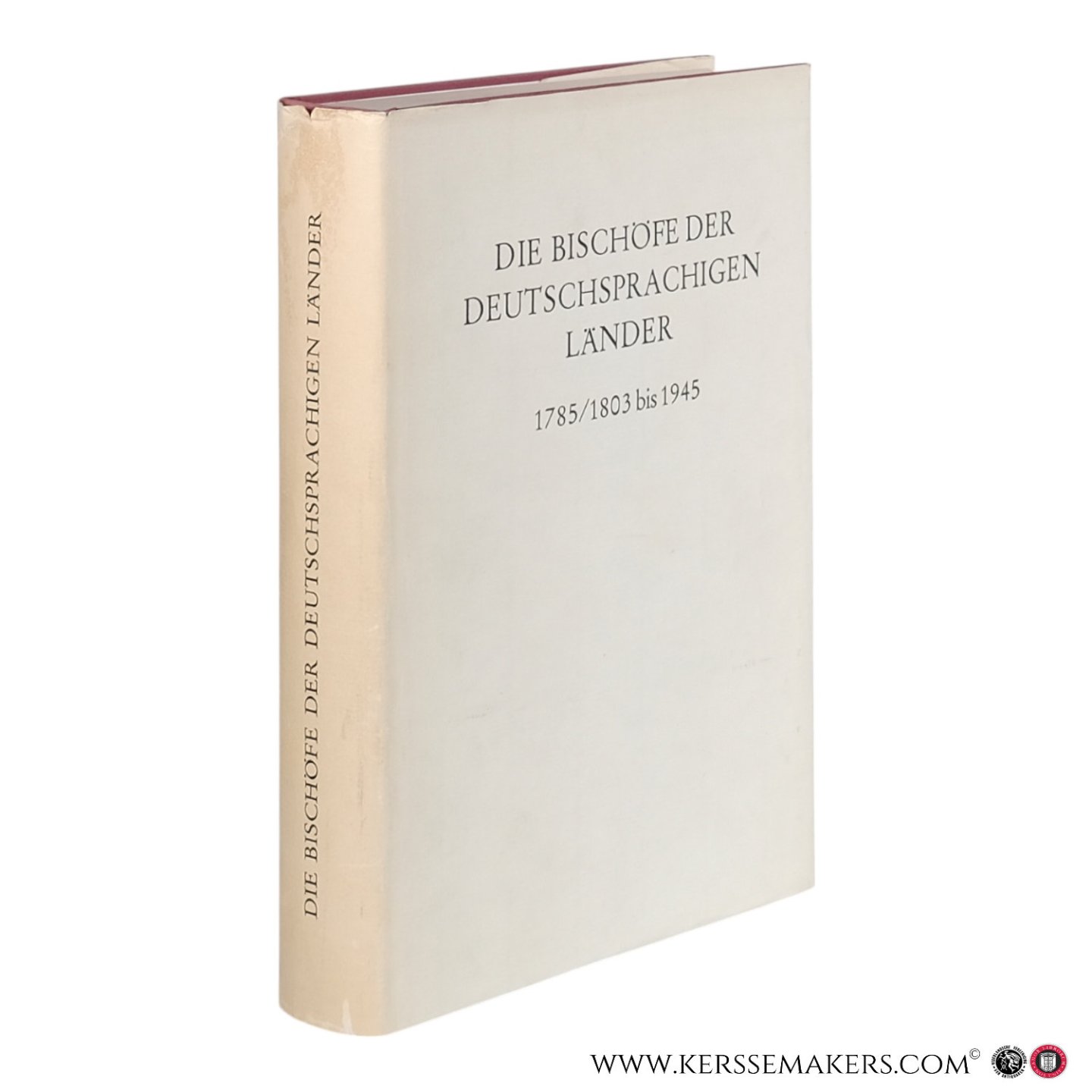 Gatz, Erwin (Hrsg.). - Die Bischöfe der deutschsprachigen Länder: ein biographisches Lexikon, 1785/1803 bis 1945.