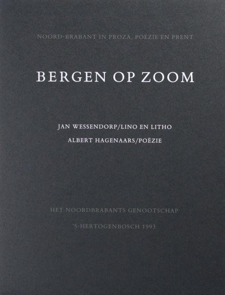 Hagenaars, Albert & Jan Wessendorp (lino/litho). - Bergen op Zoom.