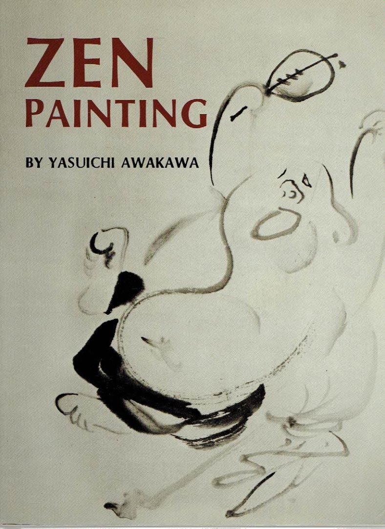 AWAKAWA, Yasuichi - Zen Painting. [Fifth Printing].