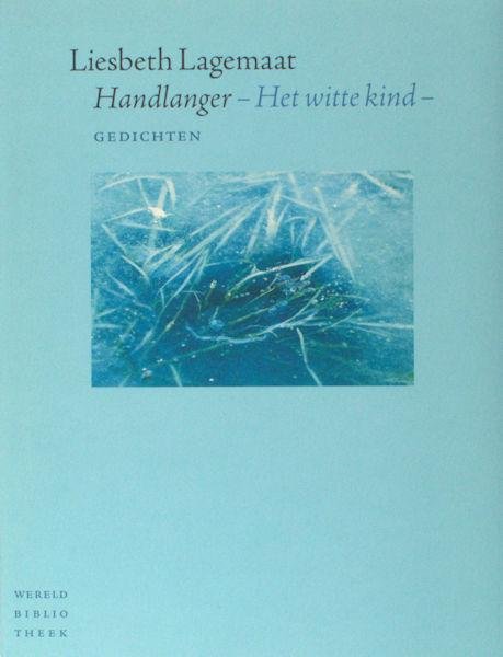 Lagemaat, Liesbeth. - Handlanger - Het witte kind.