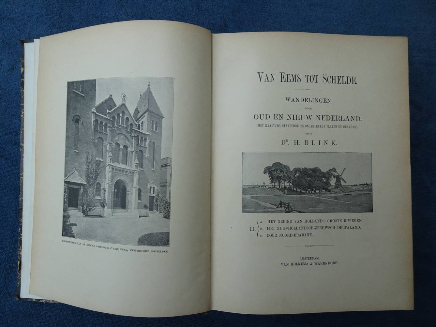 Blink, H.. - Van Eems tot Schelde. Wandelingen door oud en nieuw Nederland. II: a. Het gebied van Holland's groote rivieren. b. Het Zuid-Hollandsch-Zeeuwsch Deltaland. c. Door Noord-Brabant.