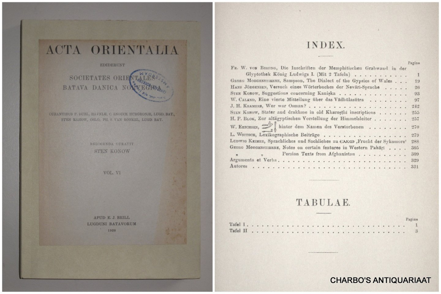 KONOW, STEN (ed.), - Acta Orientalia ediderunt societates orientales Batava, Danica, Norvegica. Vol. VI).