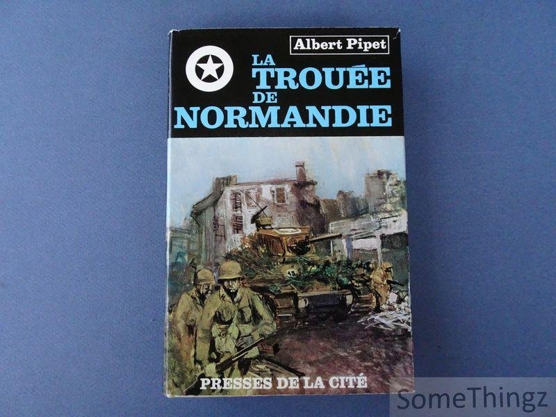 Pipet, Albert. - La trouée de Normandie.
