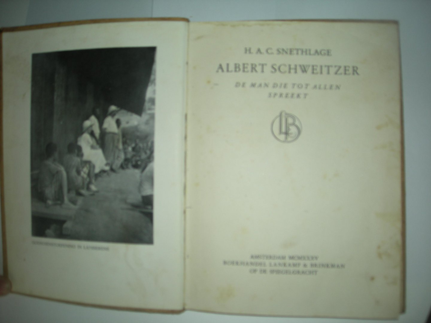 Snethlage, H.A.C. - Albert Schweitzer, de man die tot allen spreekt