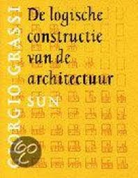 Grassi, Giorgio. - De logische constructie van de architectuur