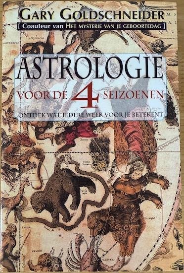 Goldschneider, Gary - ASTROLOGIE VOOR DE VIER SEIZOENEN. Ontdek wat iedere week voor je betekent.