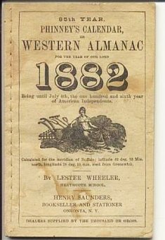 WHEELER, Lester - Phinney's Calendar or Western Almanac for the year of our Lord 1882 being until July 4th, the one hundred and sixth year of American Independence. 85th Year.