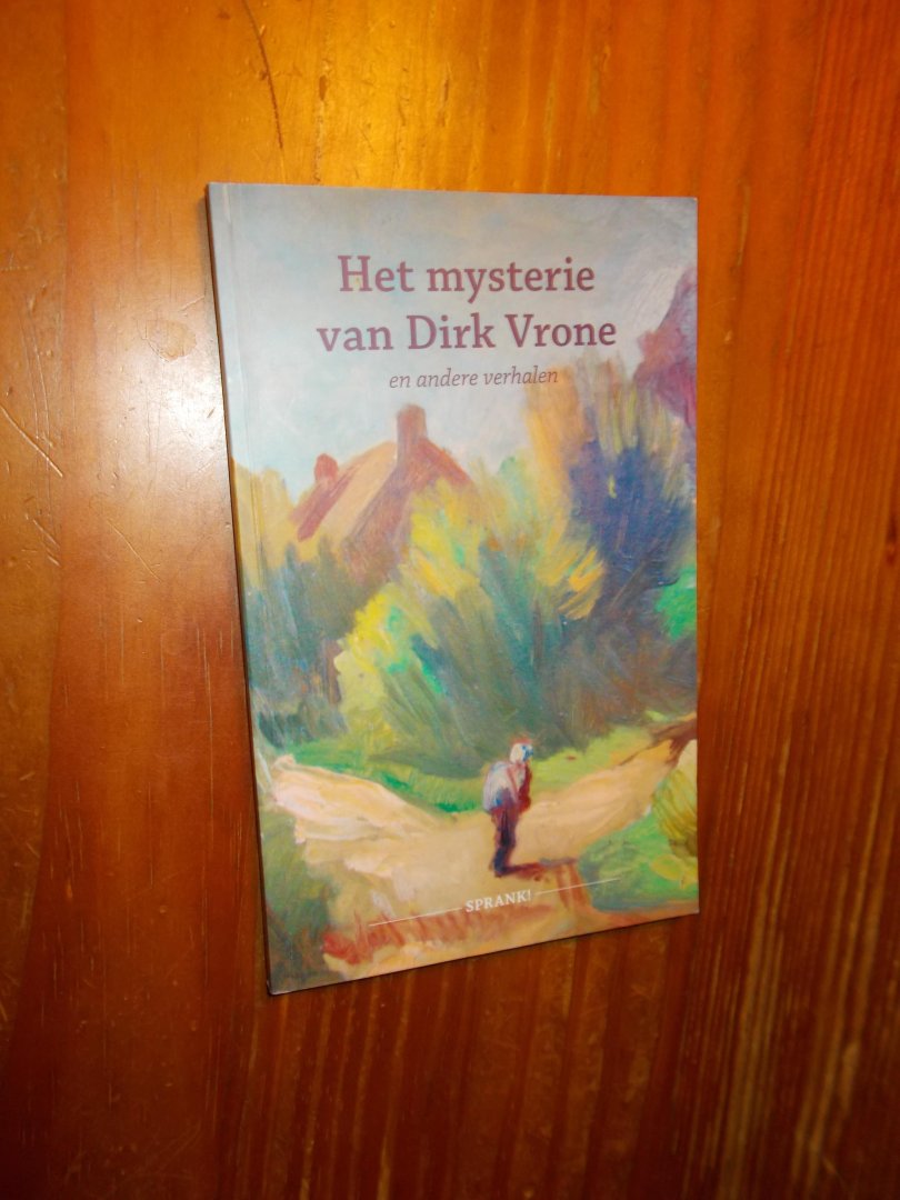 SPRANK!, - Het mysterie van Dirk Vrone en andere verhalen.