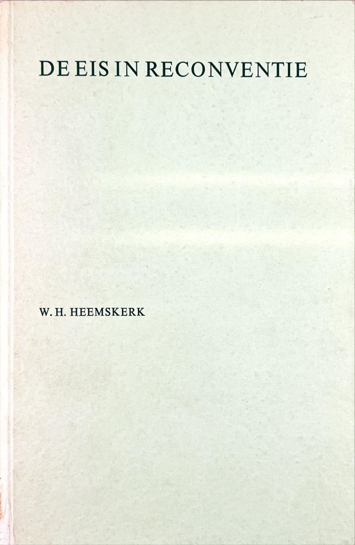 Heemskerk, W.H. - De eis in reconventie.