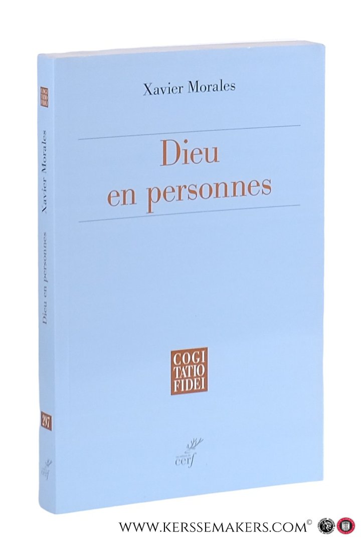 Morales, Xavier. - Dieu en Personnes.