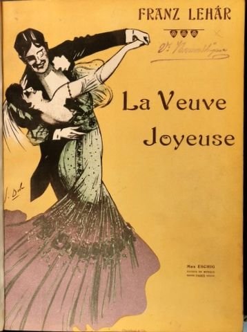 Lehár, Franz: - La veuve joyeuse, Opérette en 3 actes d`après Meilhac, Livret de MM. Victor Léon et Leo Stein, Adaptation française de MM. Gaston de Caillavet et Robert Flers. Partition complète pour piano et chant