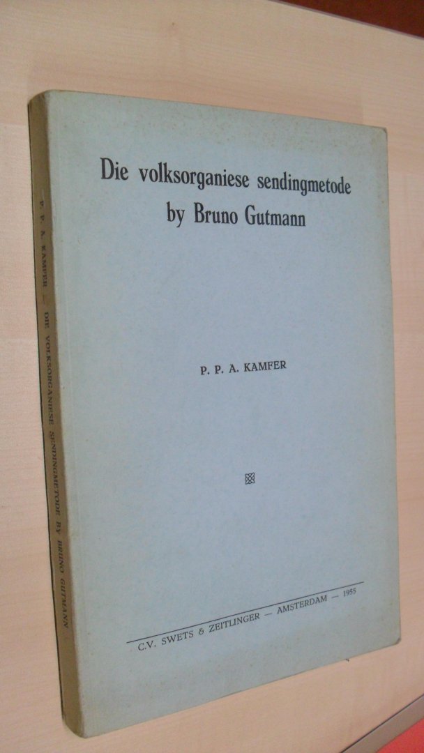 Kamfer P.P.A. - Die Volksorganiese sendingmetode by Bruno Gutmann