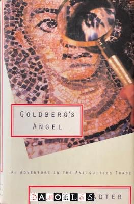 Dan Hofstadter - Goldberg's Angel. An Adventure in the Antiquities Trade