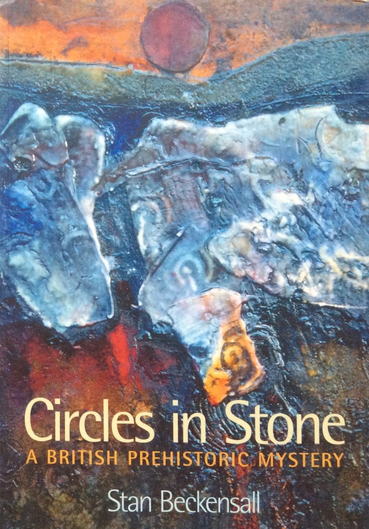 Beckensall, Stan - Circles in Stone; a British prehistoric mystery