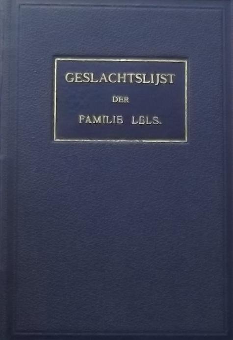 Lels, Corns. J. - Geslachtslijst der familie Lels.