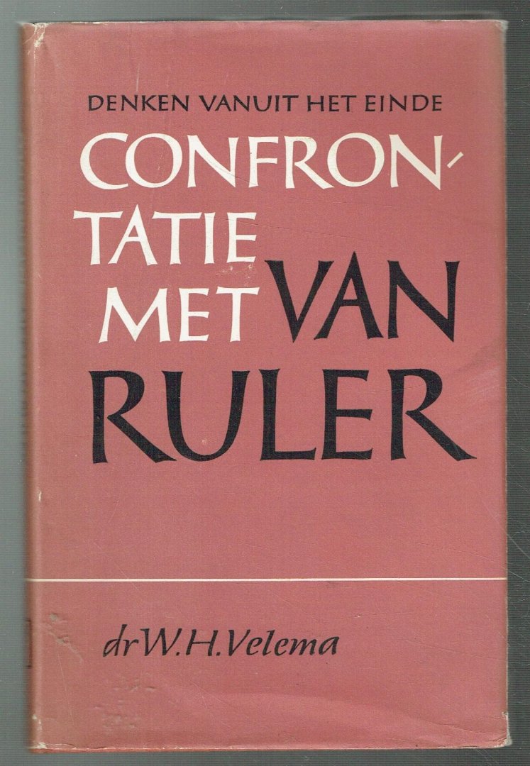 Velema, W.H. - Confrontatie met Van Ruler, denken vanuit het einde