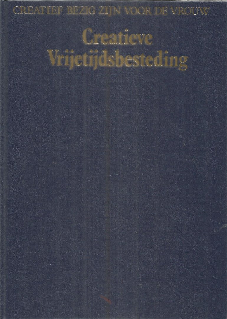 Redactie - Creatieve vrijetijdsbesteding - Creatief bezig zijn voor de vrouw