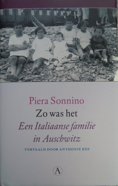 Sonnino, Piera - Zo was het / een Italiaanse familie in Auschwitz