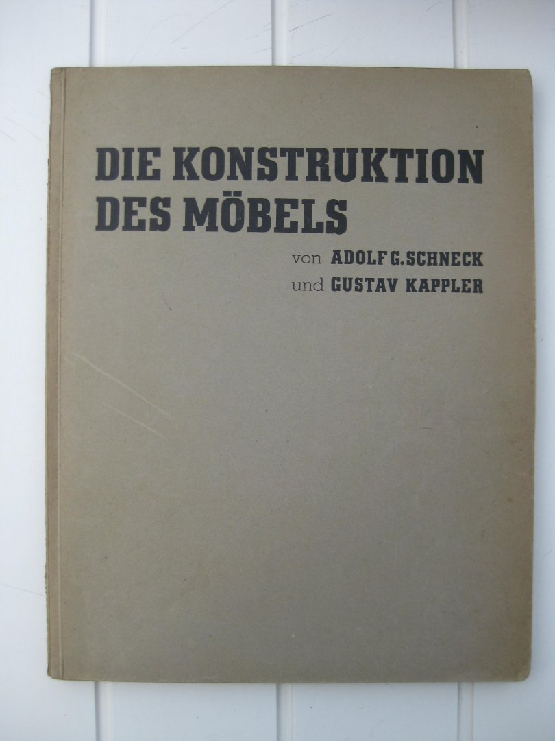Schneck, Adolf und Kappler, Gustav - Die Konstruktion des Möbels.