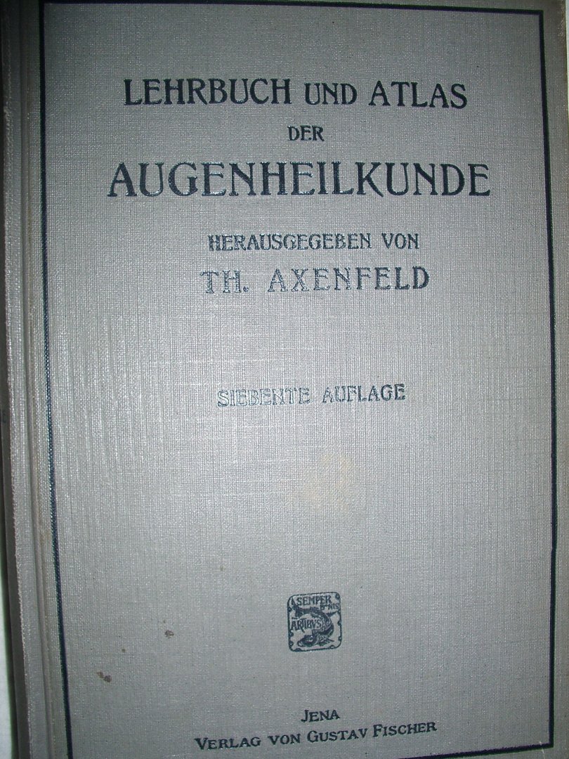 Axenfeld, Th. - Lehrbuch und atlas der augenheilkunde