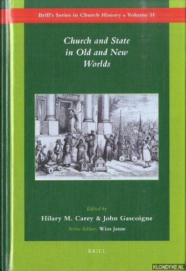 Carey, Hilary M. & John Gascoigne - Church and State in Old and New Worlds