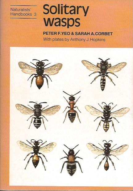 Yeo, Peter F. & Sarah Corbet - Solitary Wasps, Naturalists Handbooks nr 3