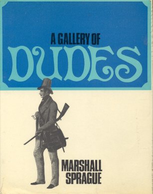 Sprague, Marshall - A Gallery of Dudes