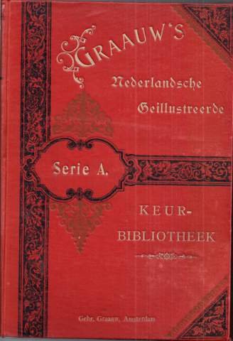 Brink, Prof. Dr. Jan Ten / Schimmel, H. J. (ea) (red) - Graauw`s Nederlandsche Ge?llustreerde Keur- Bibliotheek Verzameling Van Nederlandsche Letterkundige Kunstwerken