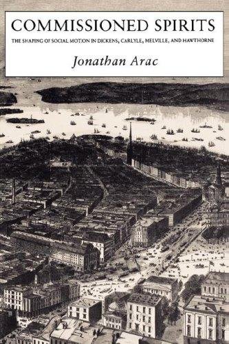 Arac, Jonathan - Commissioned spirits : the shaping of social motion in Dickens, Carlyle, Melville, and Hawthorne.